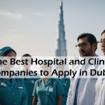 The Best Hospital and Clinic Companies to Apply in Dubai