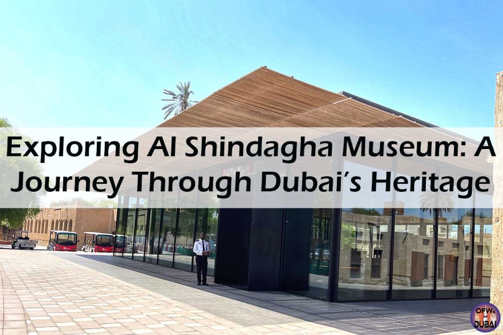 Exploring Al Shindagha Museum: A Journey Through Dubai’s Heritage